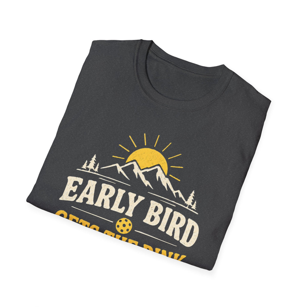 Early Bird Gets the Dink T-Shirt
