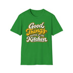 Good things happen at the kitchen T-shirt