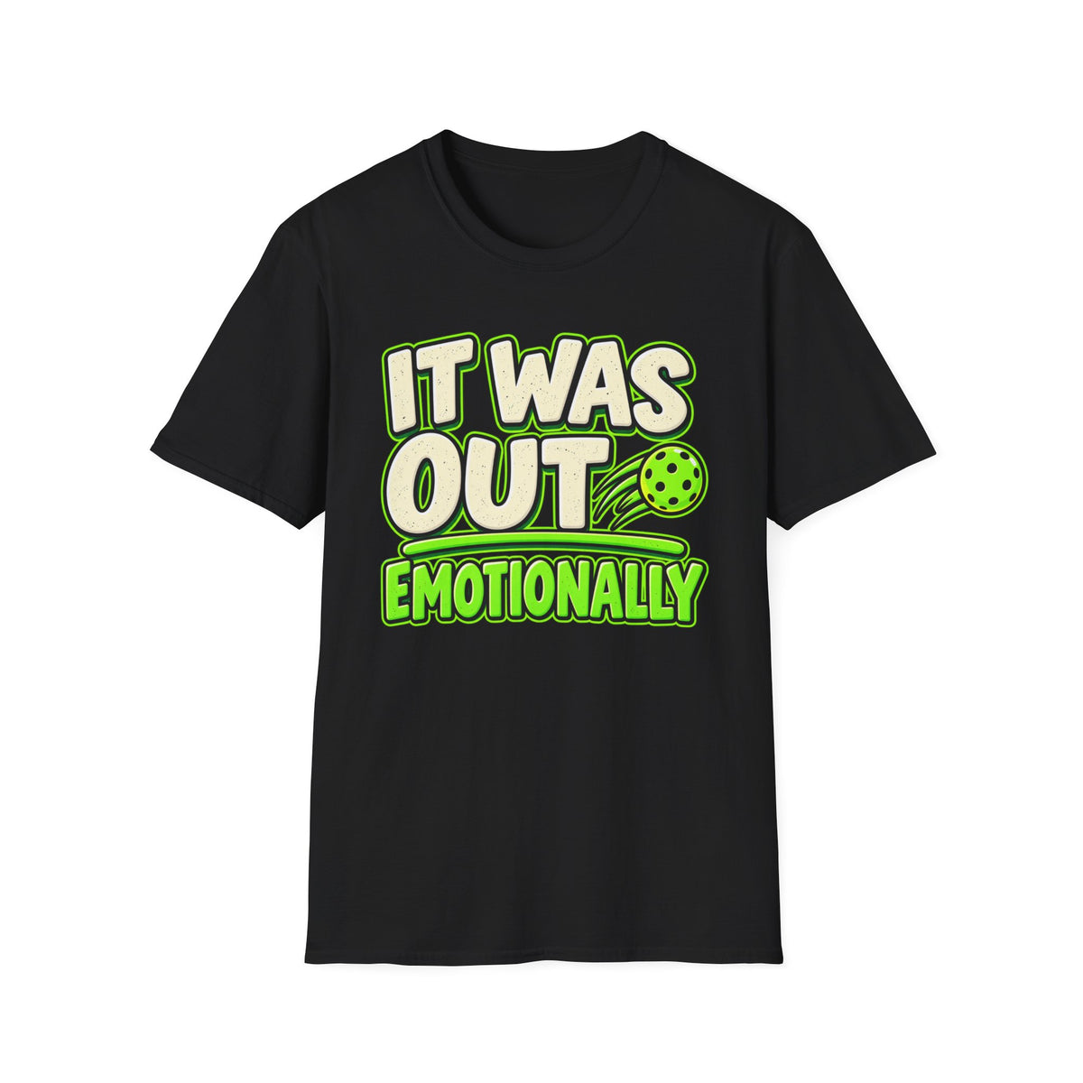 It was out emotionally T-Shirt