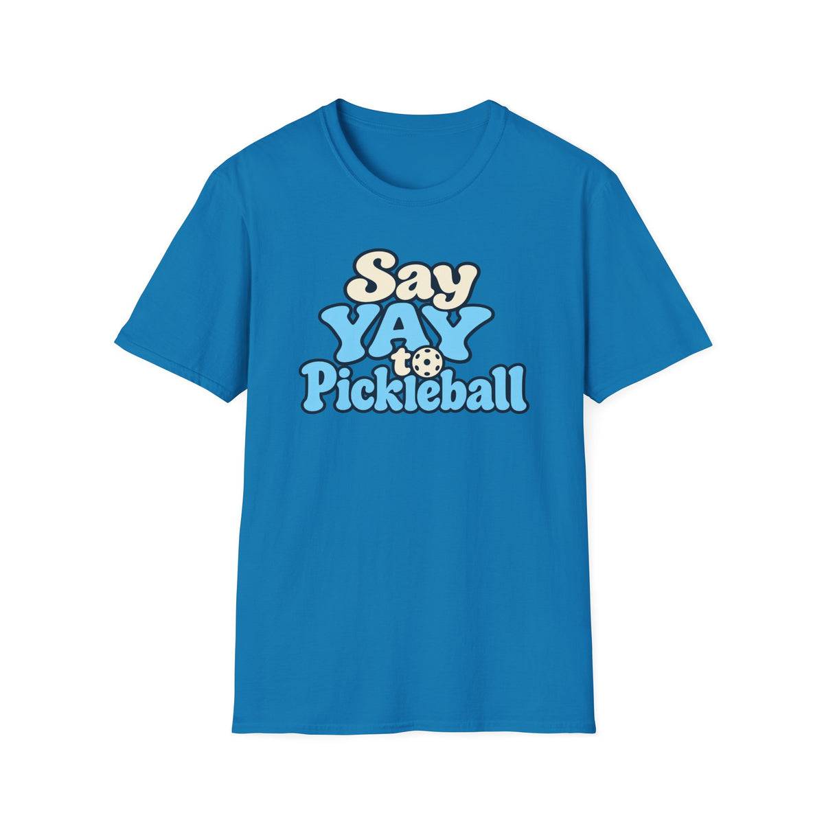 Say YAY to Pickleball T-shirt