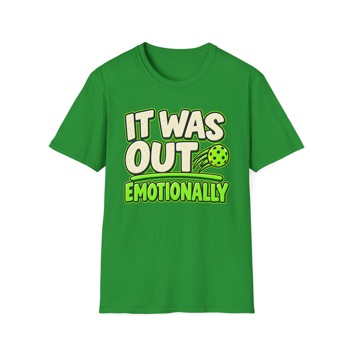 It was out emotionally T-Shirt