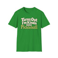 Turns out I'm kinda into Pickleball T-shirt