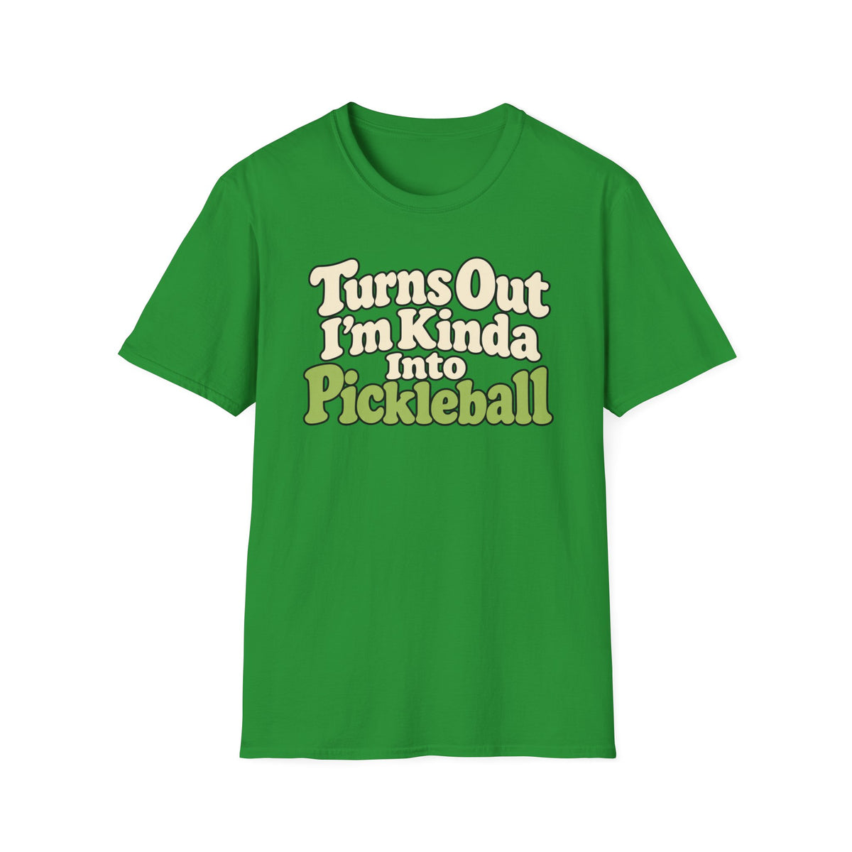 Turns out I'm kinda into Pickleball T-shirt