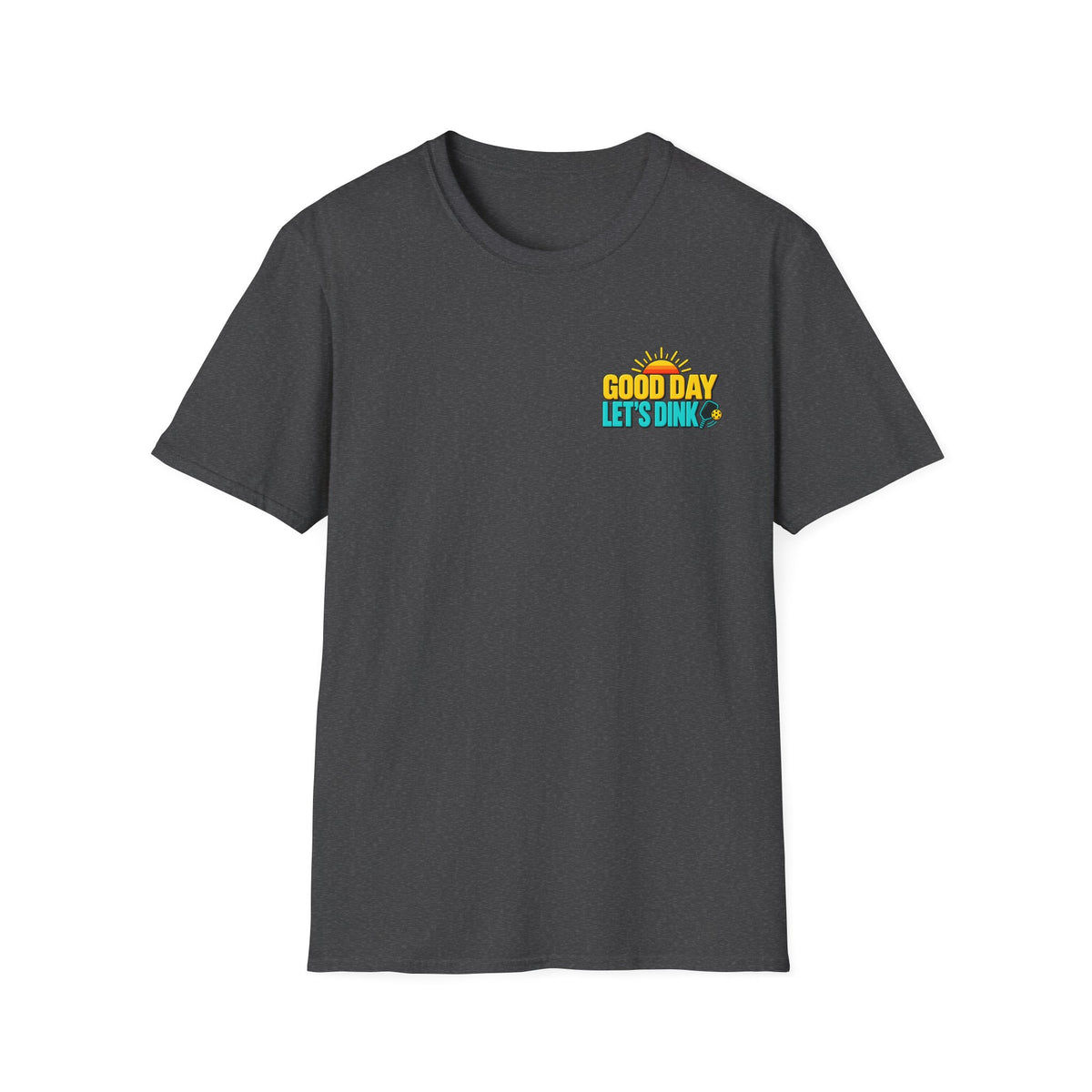 Good Day Let's Dink T-Shirt
