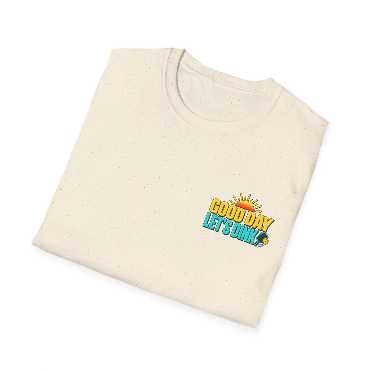 Good Day Let's Dink T-Shirt