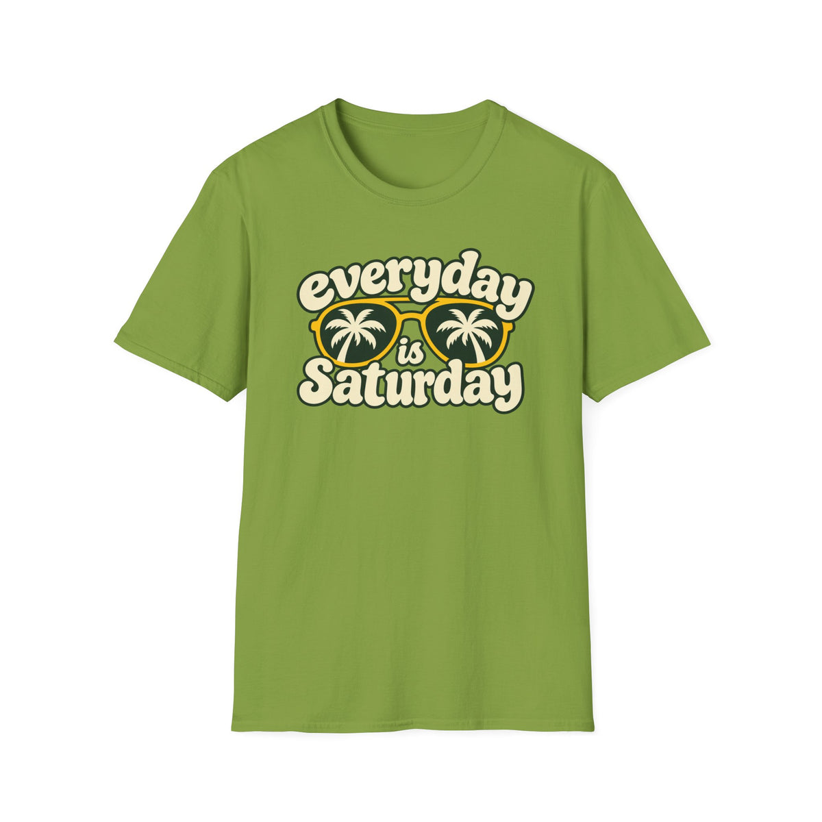 Everyday is Saturday T-shirt
