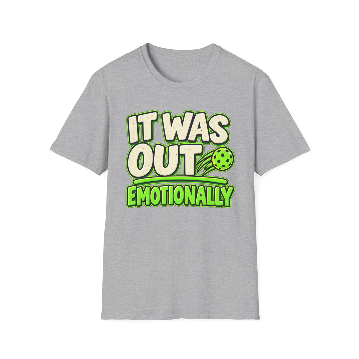 It was out emotionally T-Shirt