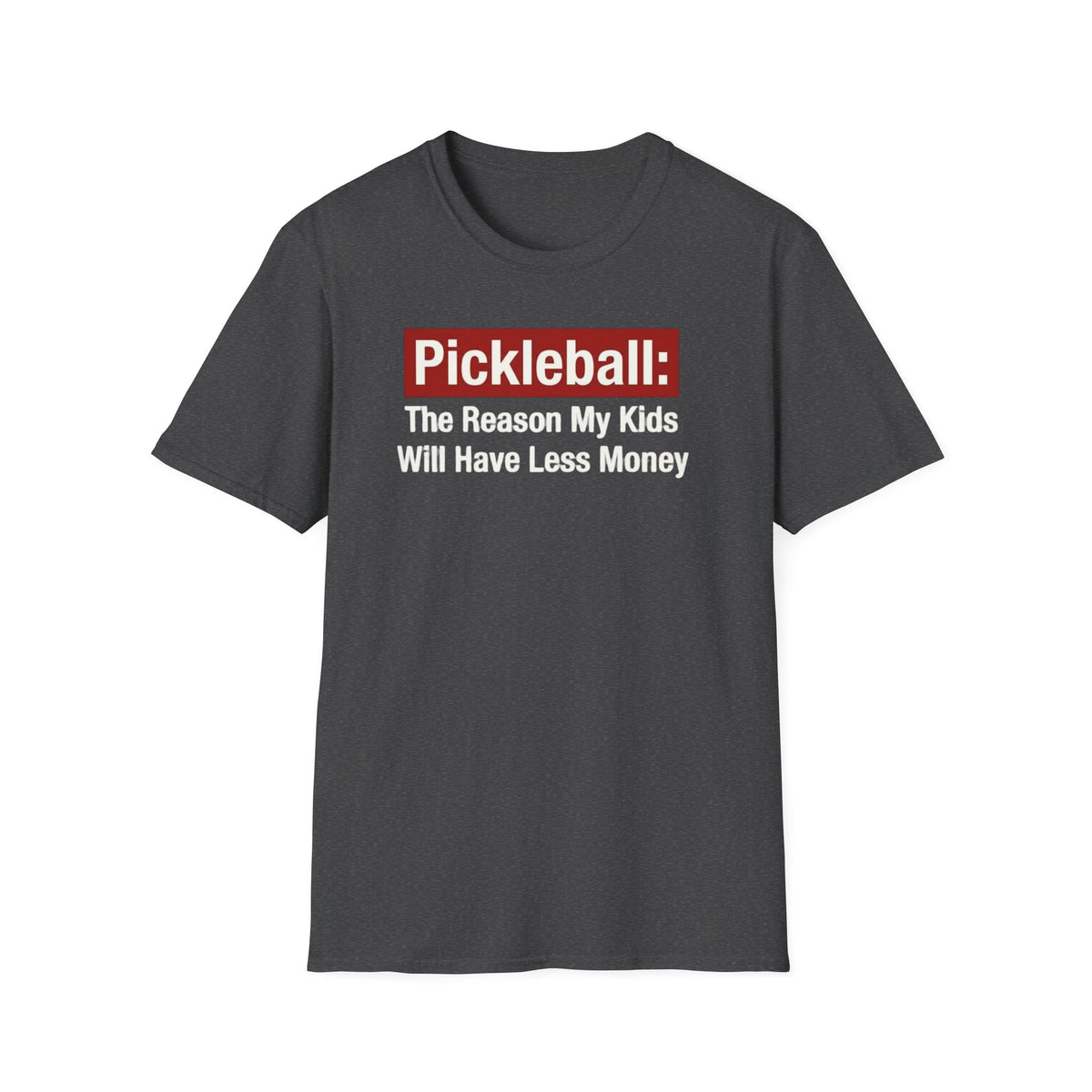 The reason my kids will have less money T-shirt