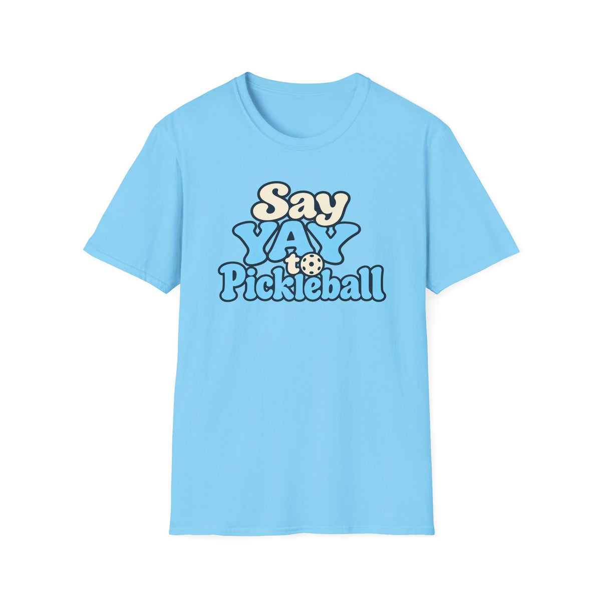 Say YAY to Pickleball T-shirt