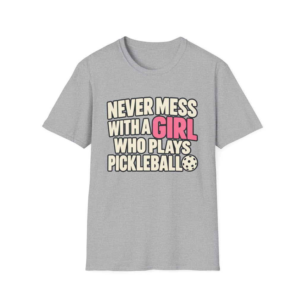 Never mess with a GIRL who plays Pickleball T-shirt