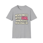 Never mess with a GIRL who plays Pickleball T-shirt