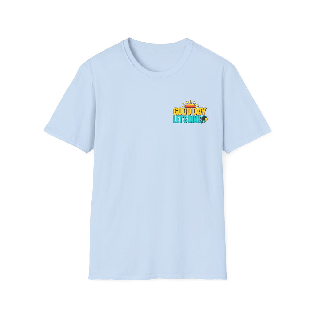 Good Day Let's Dink T-Shirt