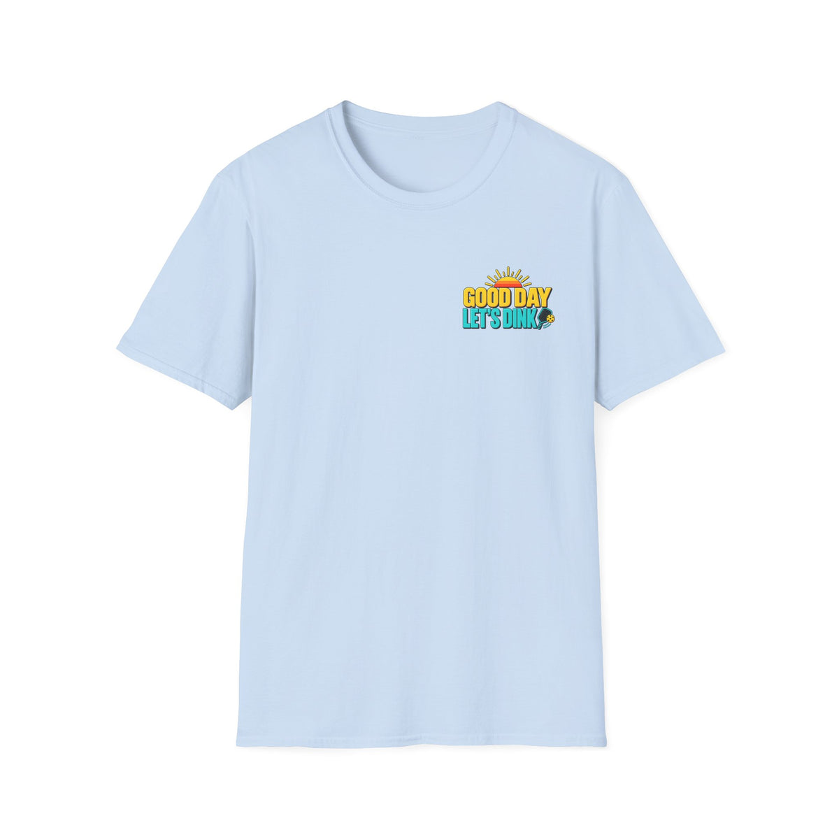 Good Day Let's Dink T-Shirt