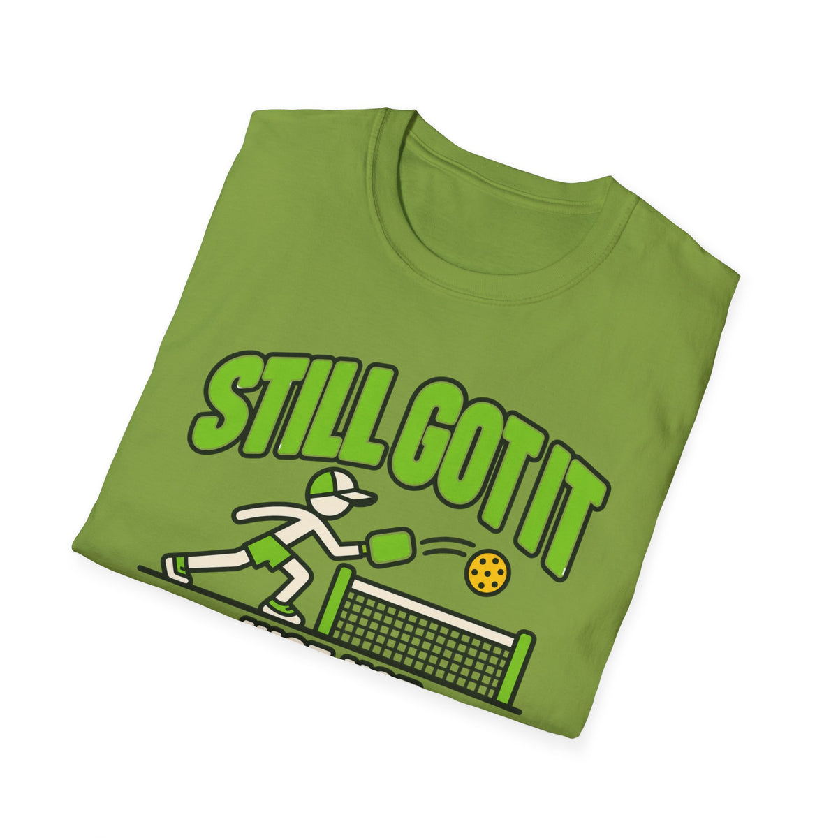 Still got it, just ot consecutively T-shirt