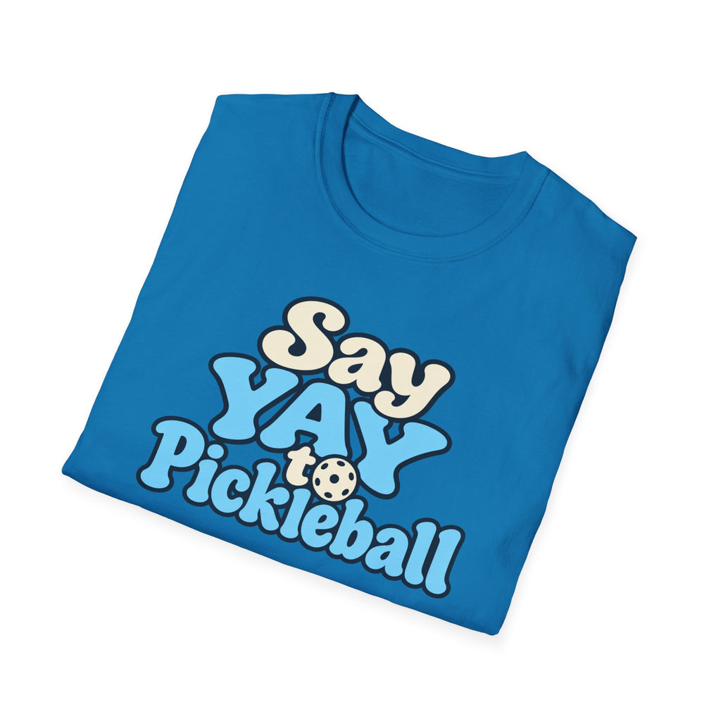Say YAY to Pickleball T-shirt