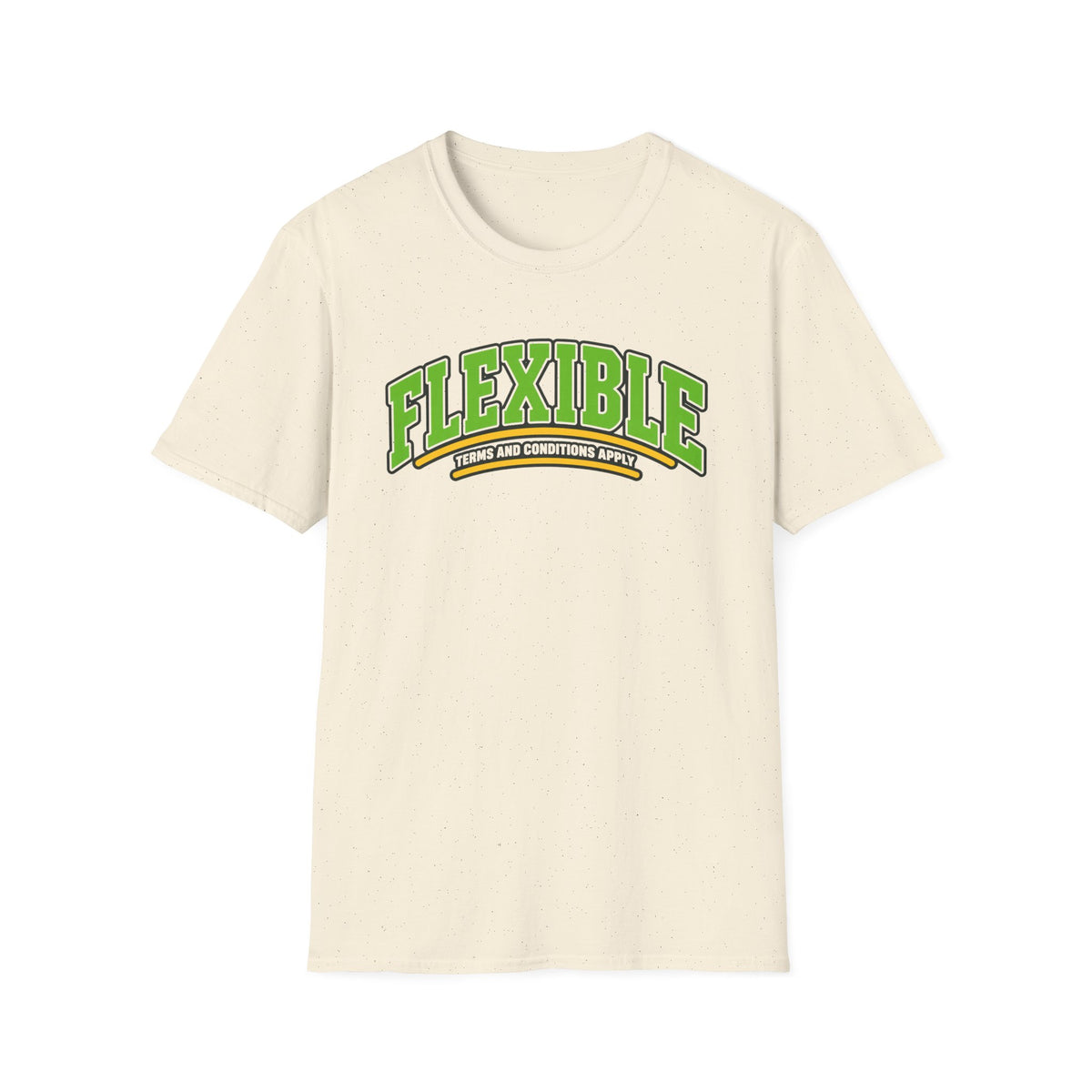 Flexible, terms and conditions apply T-shirt