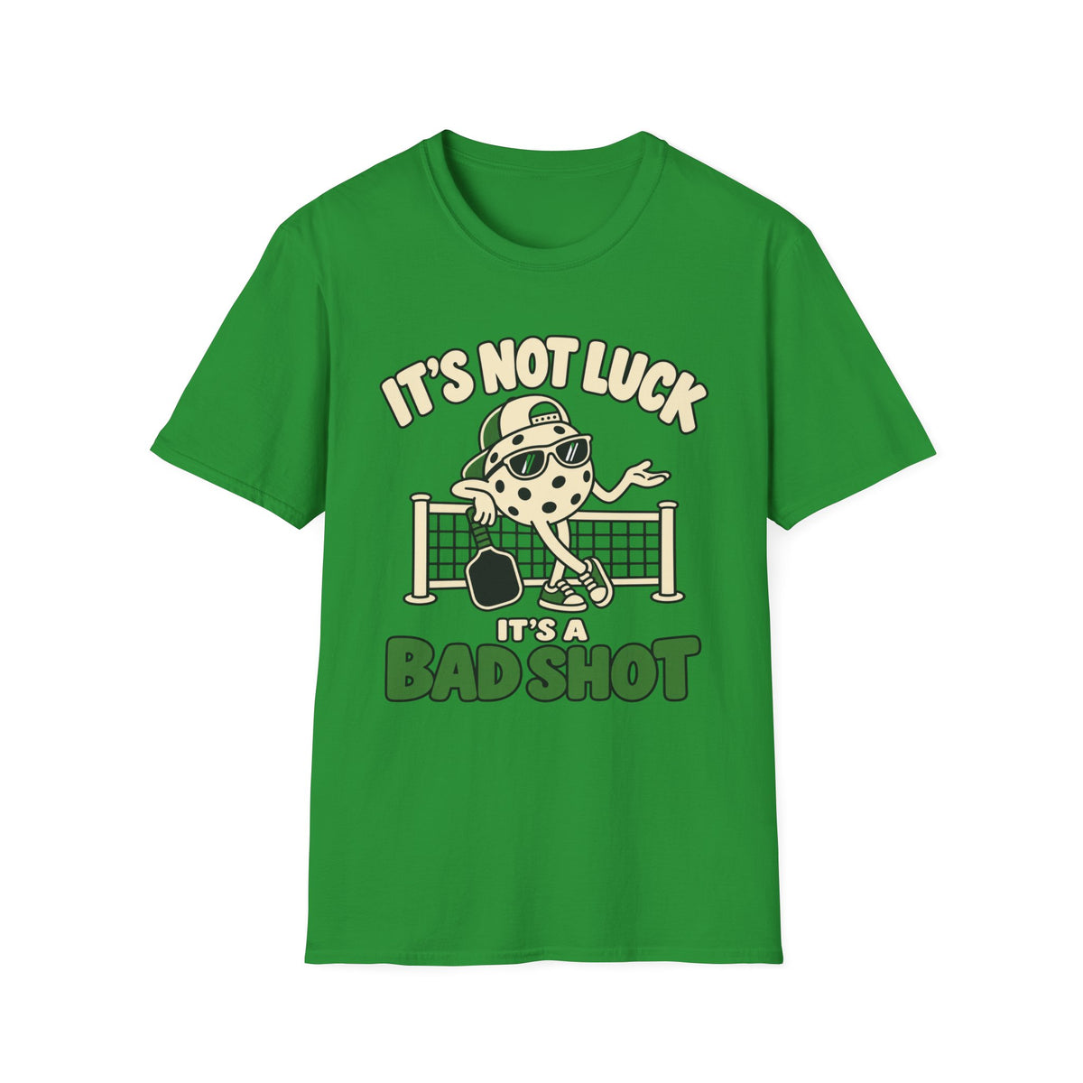 It's not luck, it's a bad shot T-shirt