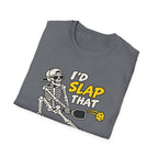 I'd slap that T-shirt