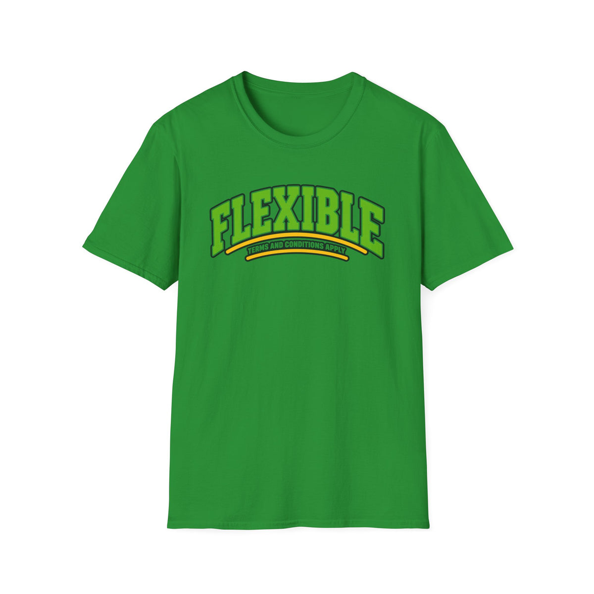 Flexible, terms and conditions apply T-shirt