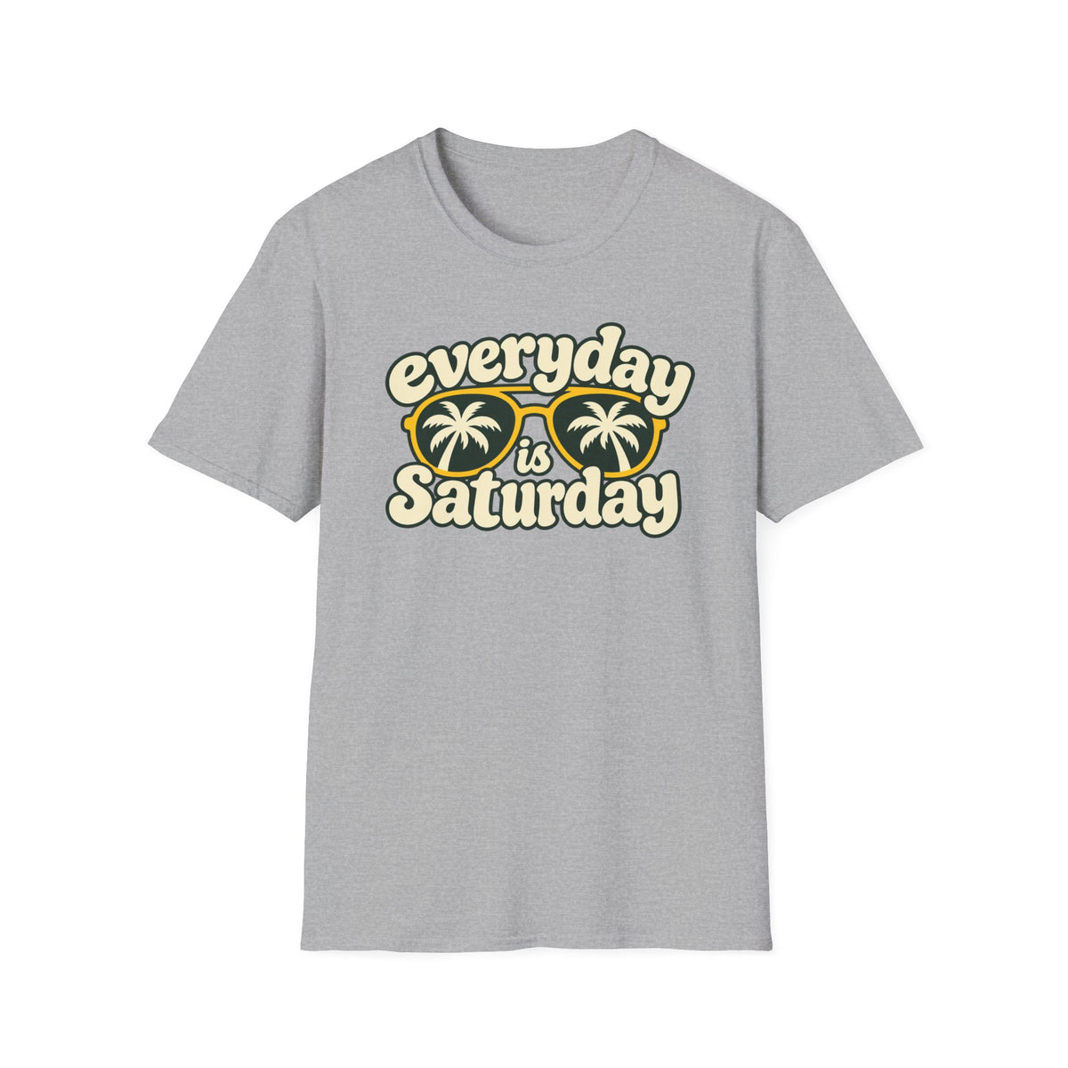 Everyday is Saturday T-shirt