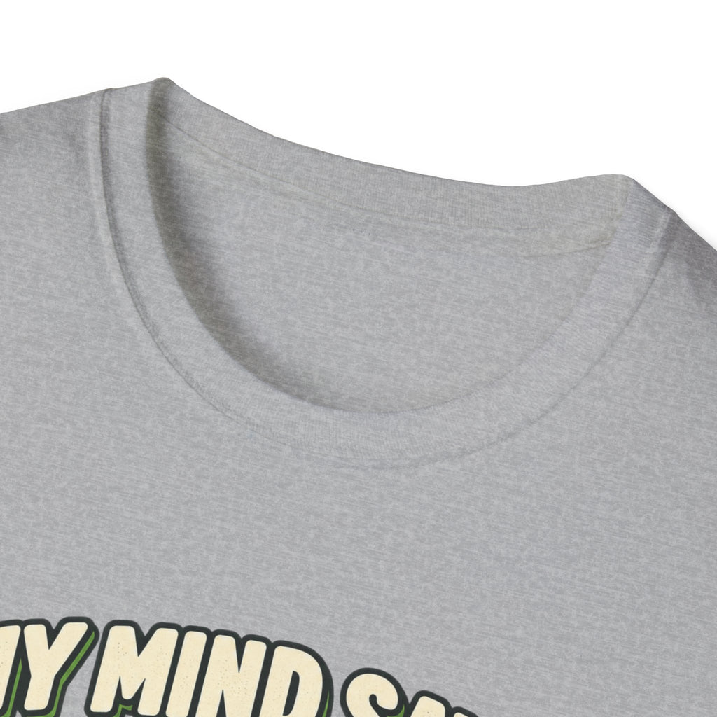 My mind says tournament T-shirt