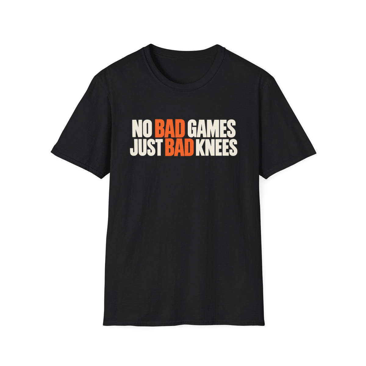 No bad games Just bad knees T-shirt