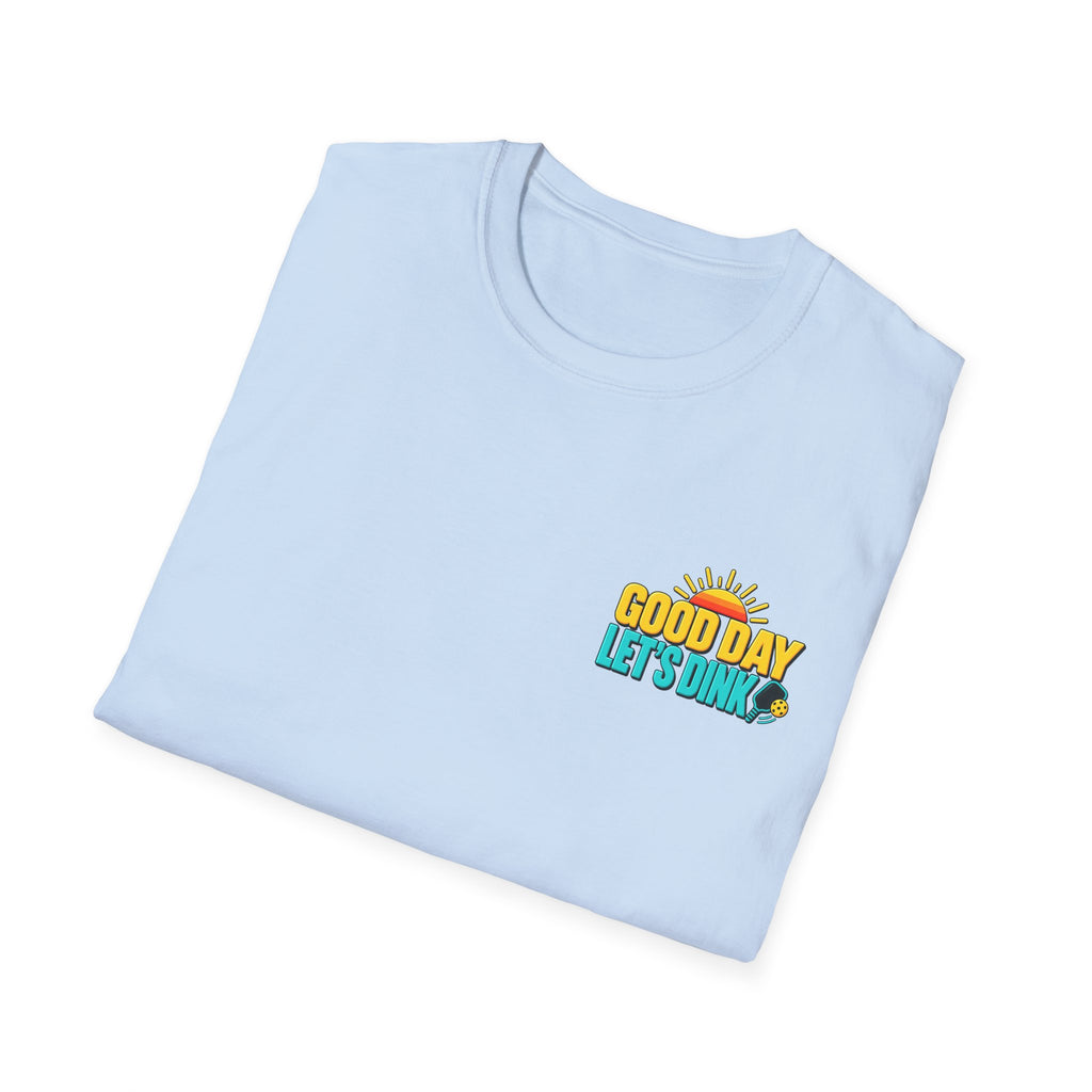 Good Day Let's Dink T-Shirt