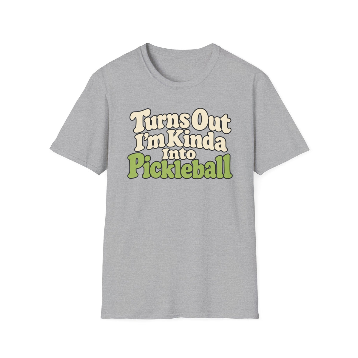 Turns out I'm kinda into Pickleball T-shirt