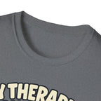 My therapist said I need more pickleball T-shirt