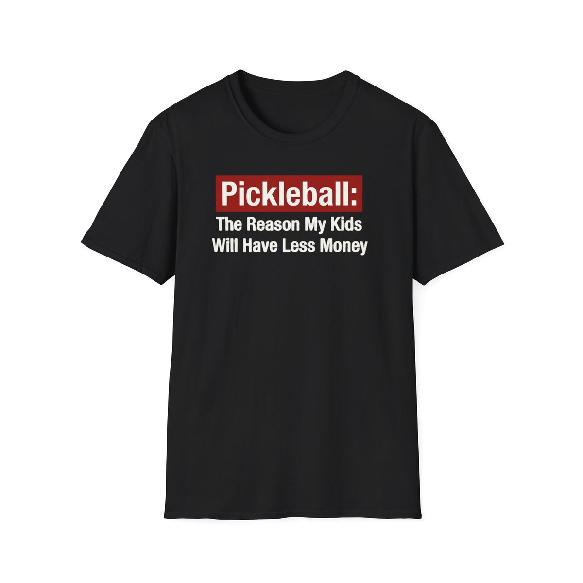 The reason my kids will have less money T-shirt