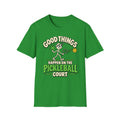 Good Things Happen on the Pickleball Court T-shirt