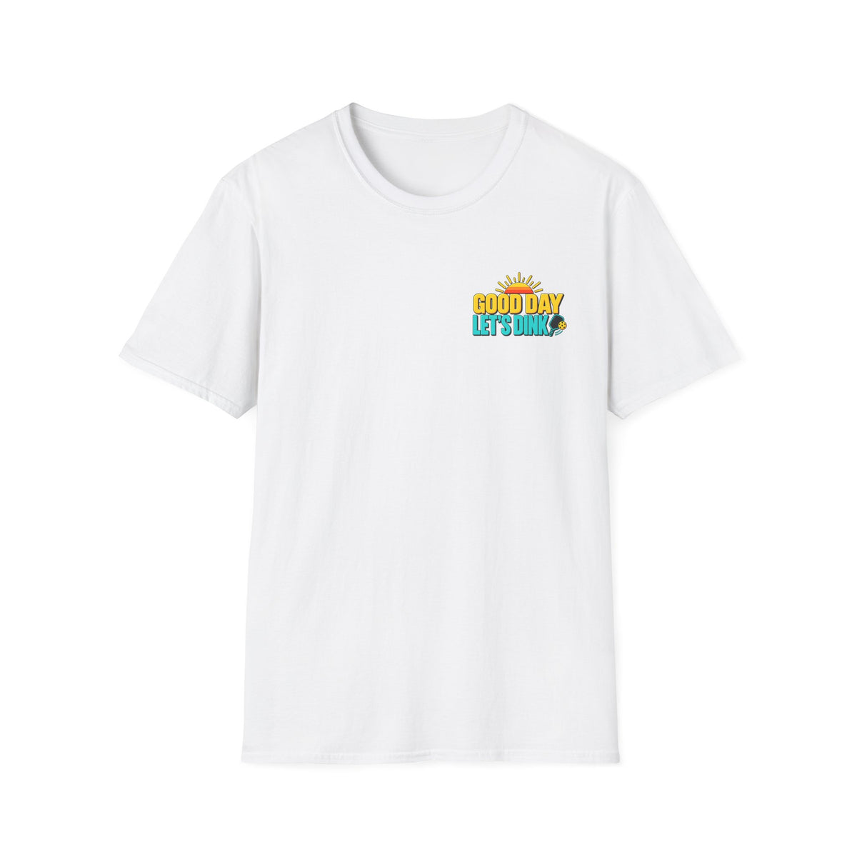 Good Day Let's Dink T-Shirt
