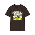 Pickleball because adulting sucks T-shirt
