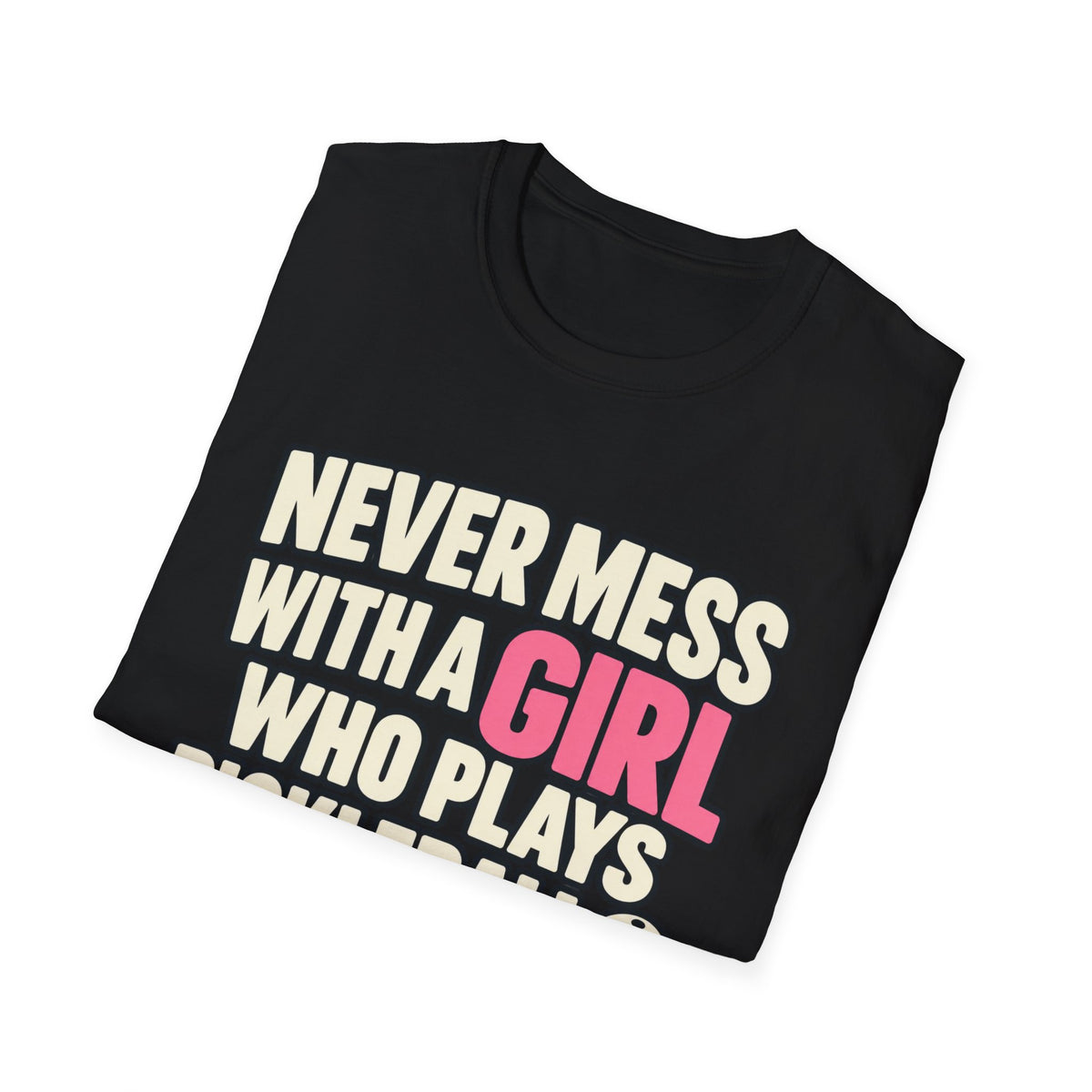 Never mess with a GIRL who plays Pickleball T-shirt