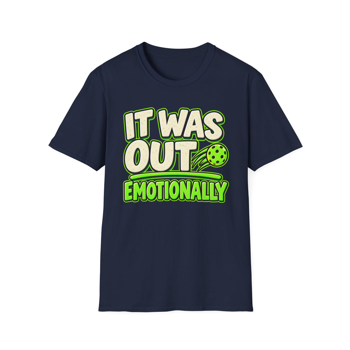It was out emotionally T-Shirt