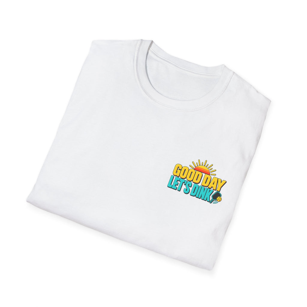 Good Day Let's Dink T-Shirt
