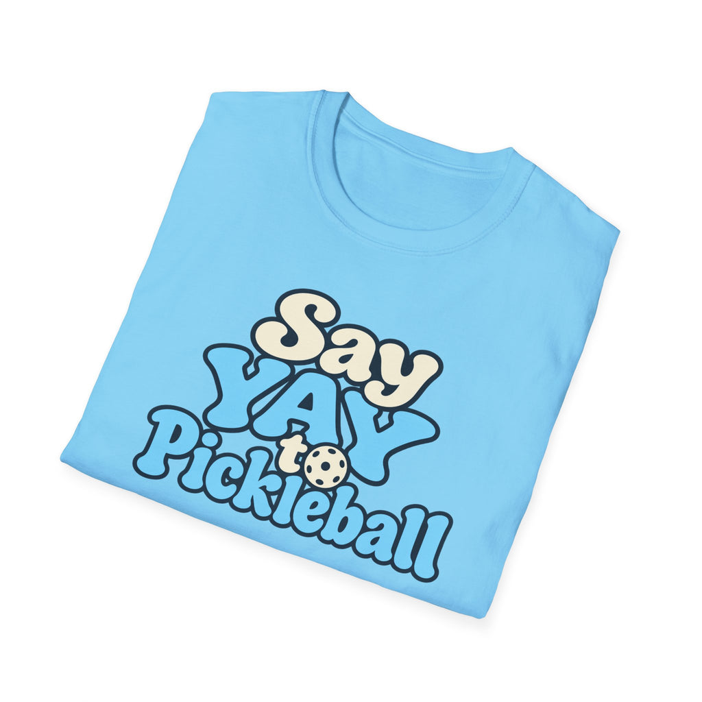 Say YAY to Pickleball T-shirt