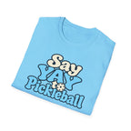 Say YAY to Pickleball T-shirt