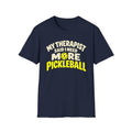 My therapist said I need more pickleball T-shirt