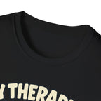 My therapist said I need more pickleball T-shirt