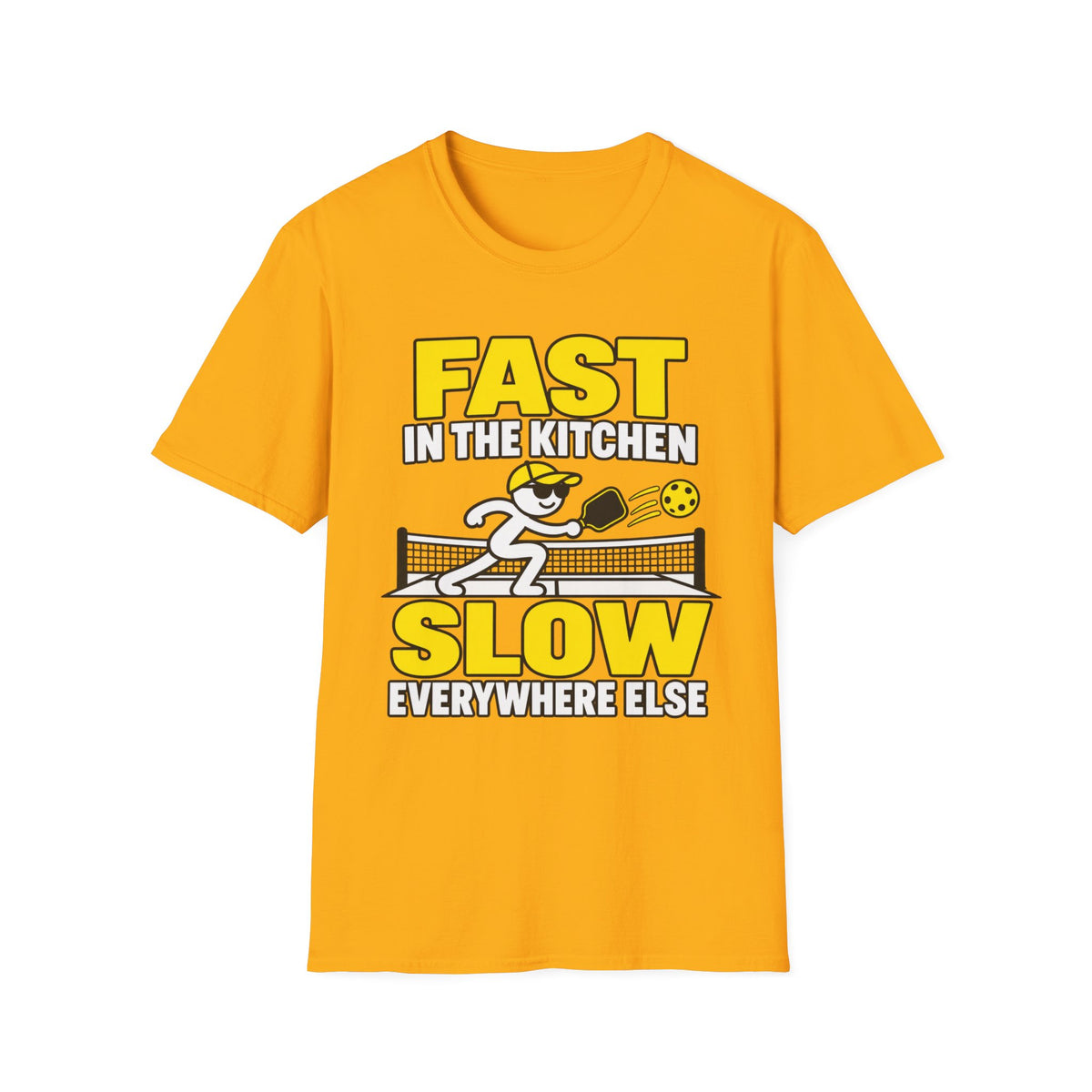 Fast in the Kitchen, Slow Everywhere Else T-shirt
