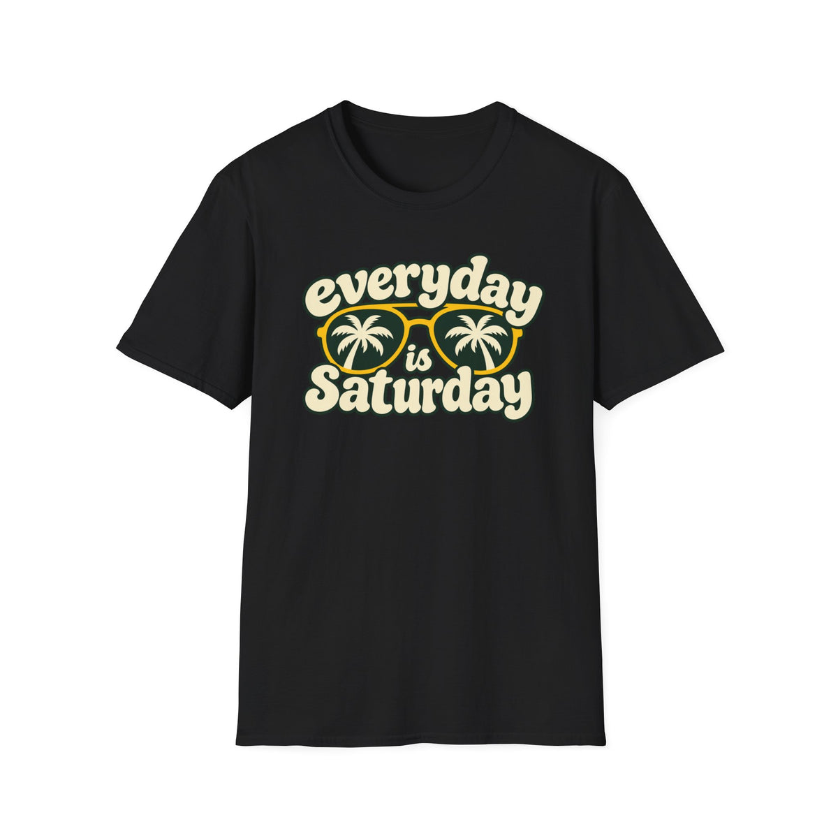 Everyday is Saturday T-shirt