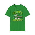 Still got it, just ot consecutively T-shirt
