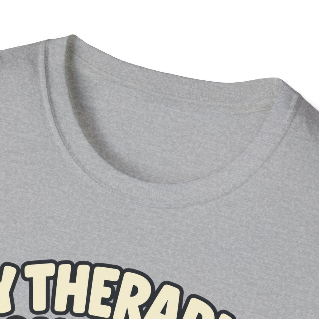 My therapist said I need more pickleball T-shirt