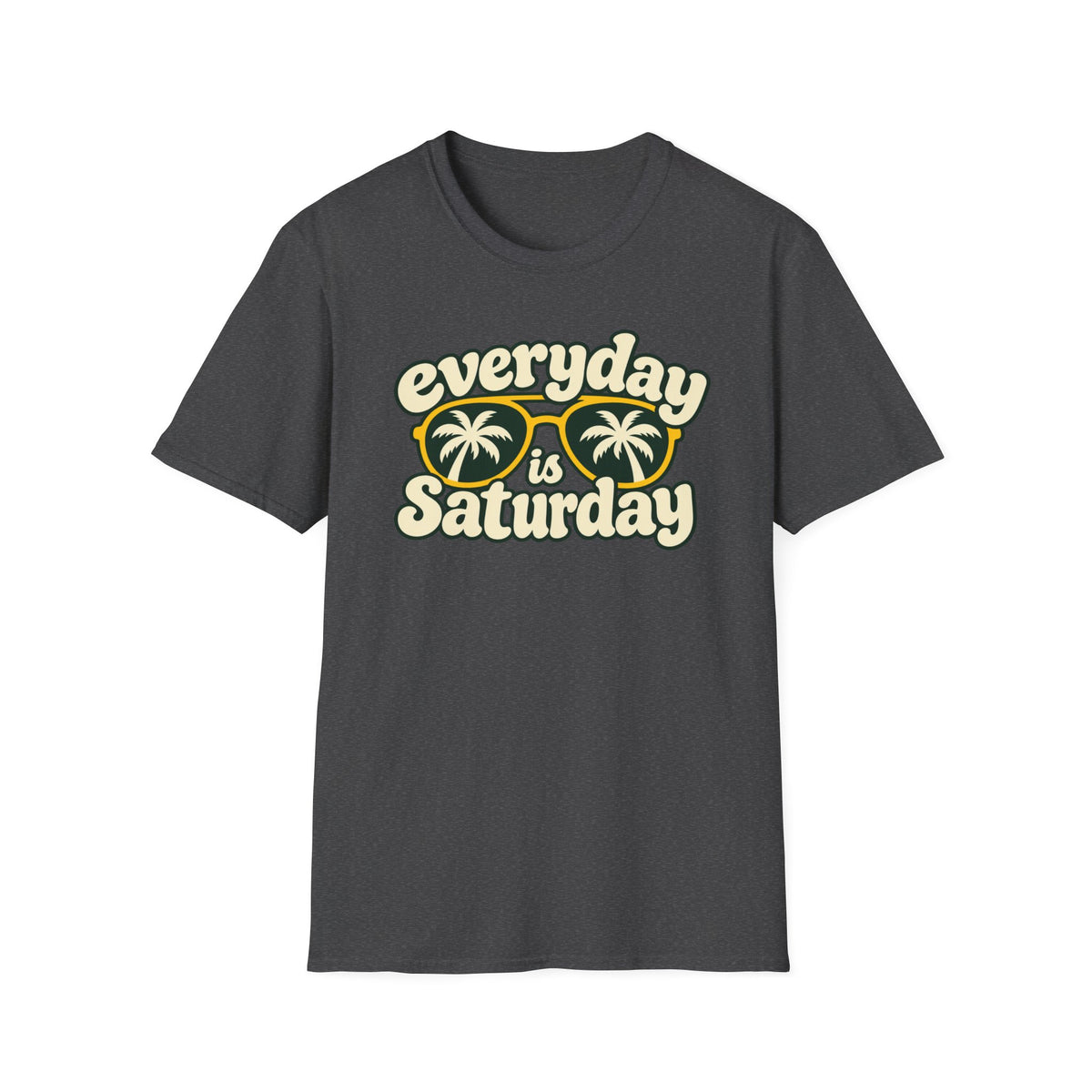 Everyday is Saturday T-shirt