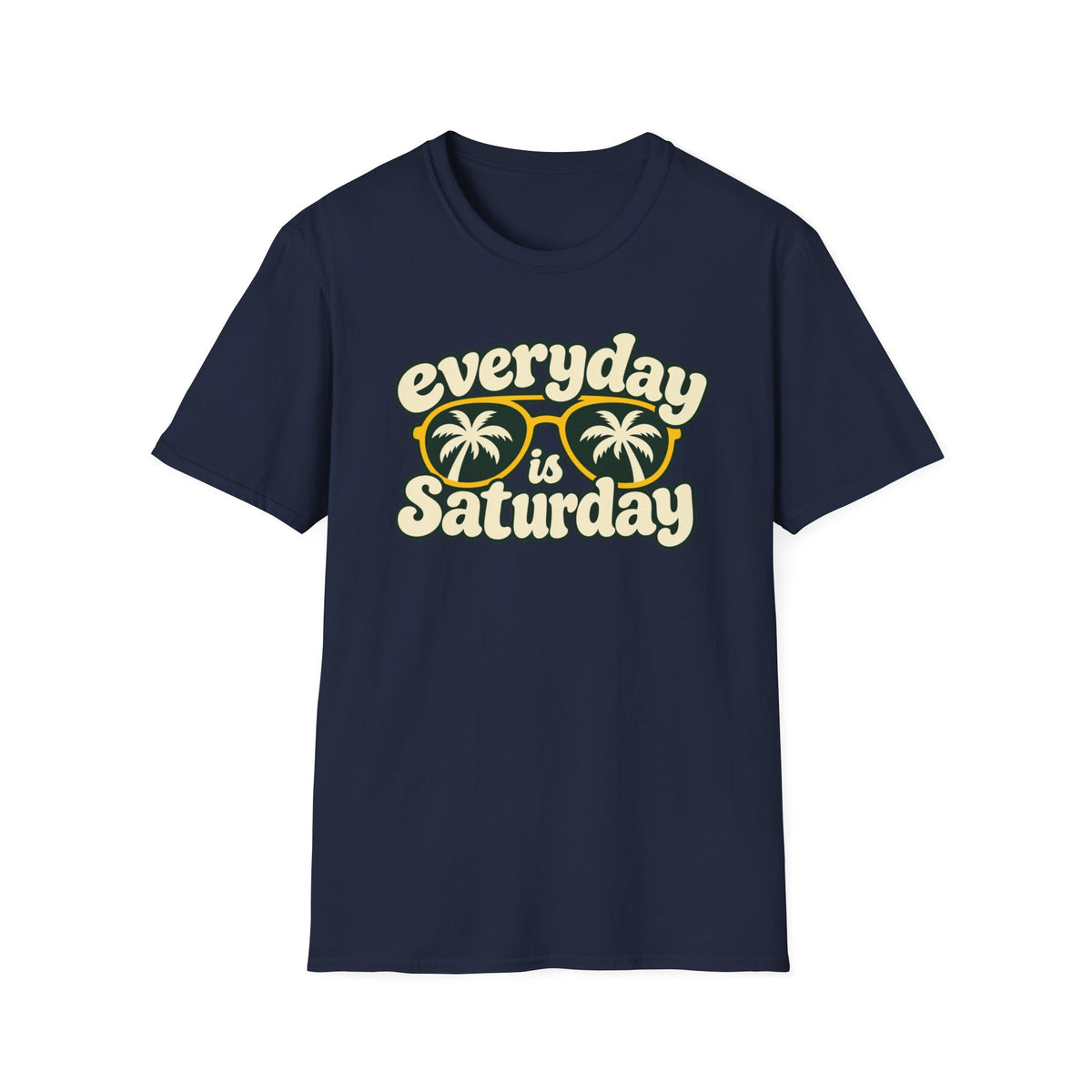 Everyday is Saturday T-shirt