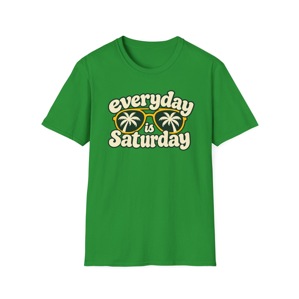 Everyday is Saturday T-shirt