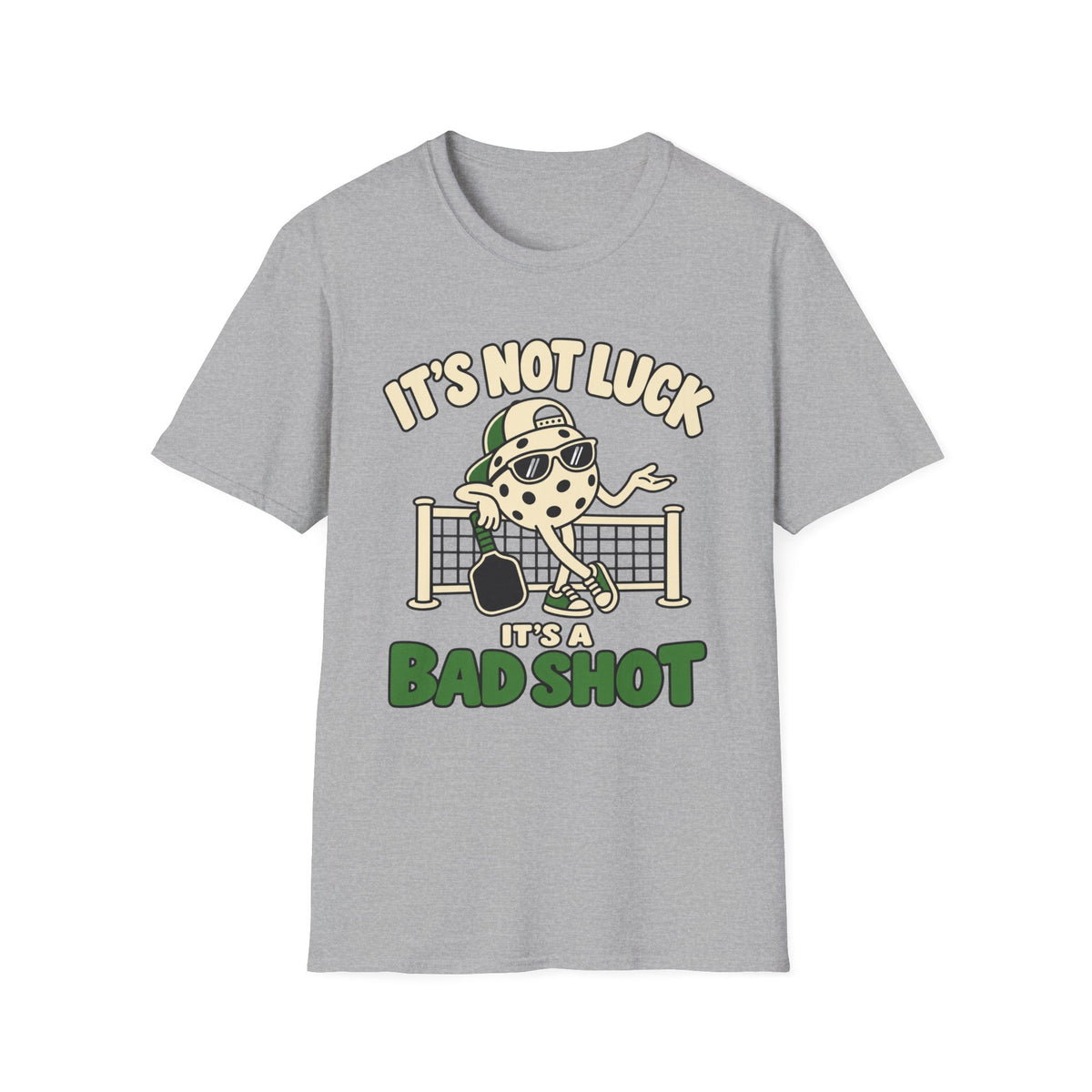 It's not luck, it's a bad shot T-shirt