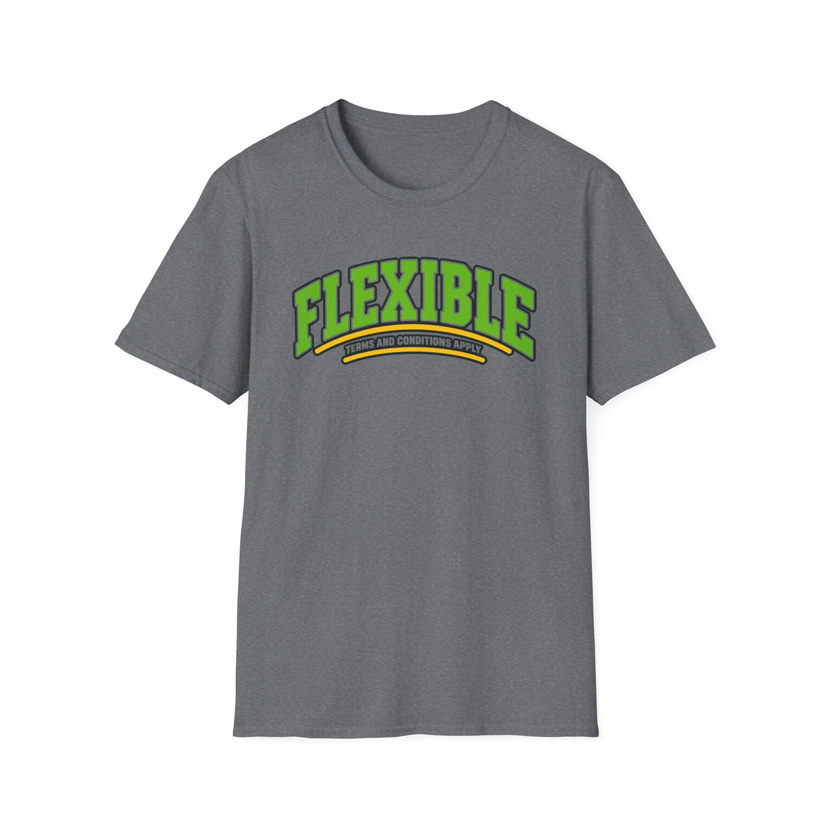 Flexible, terms and conditions apply T-shirt
