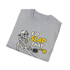 I'd slap that T-shirt